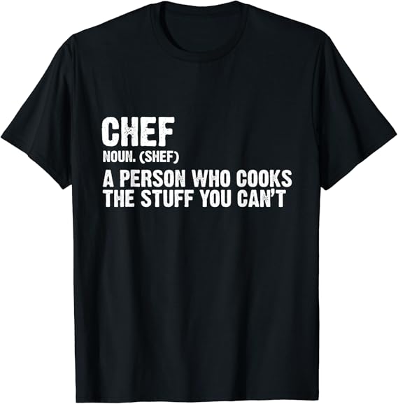 A Person Who Cooks Stuff You Can't Cooking Novelty TShirt